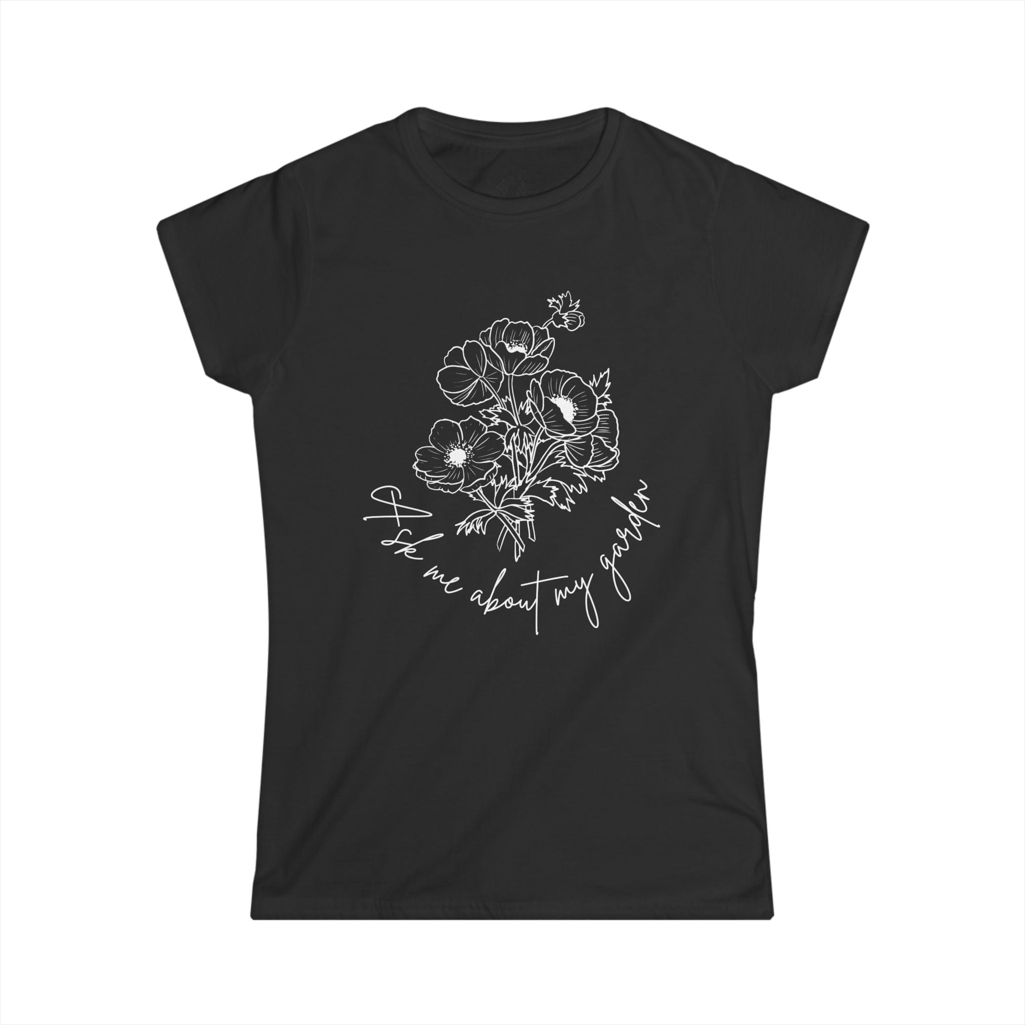 Ask Me About My Garden